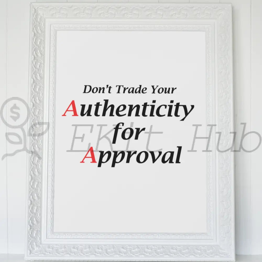 Dont Trade Your Authenticity For Approval Plr Poster Graphic - Print-On-Demand Wall Art And More