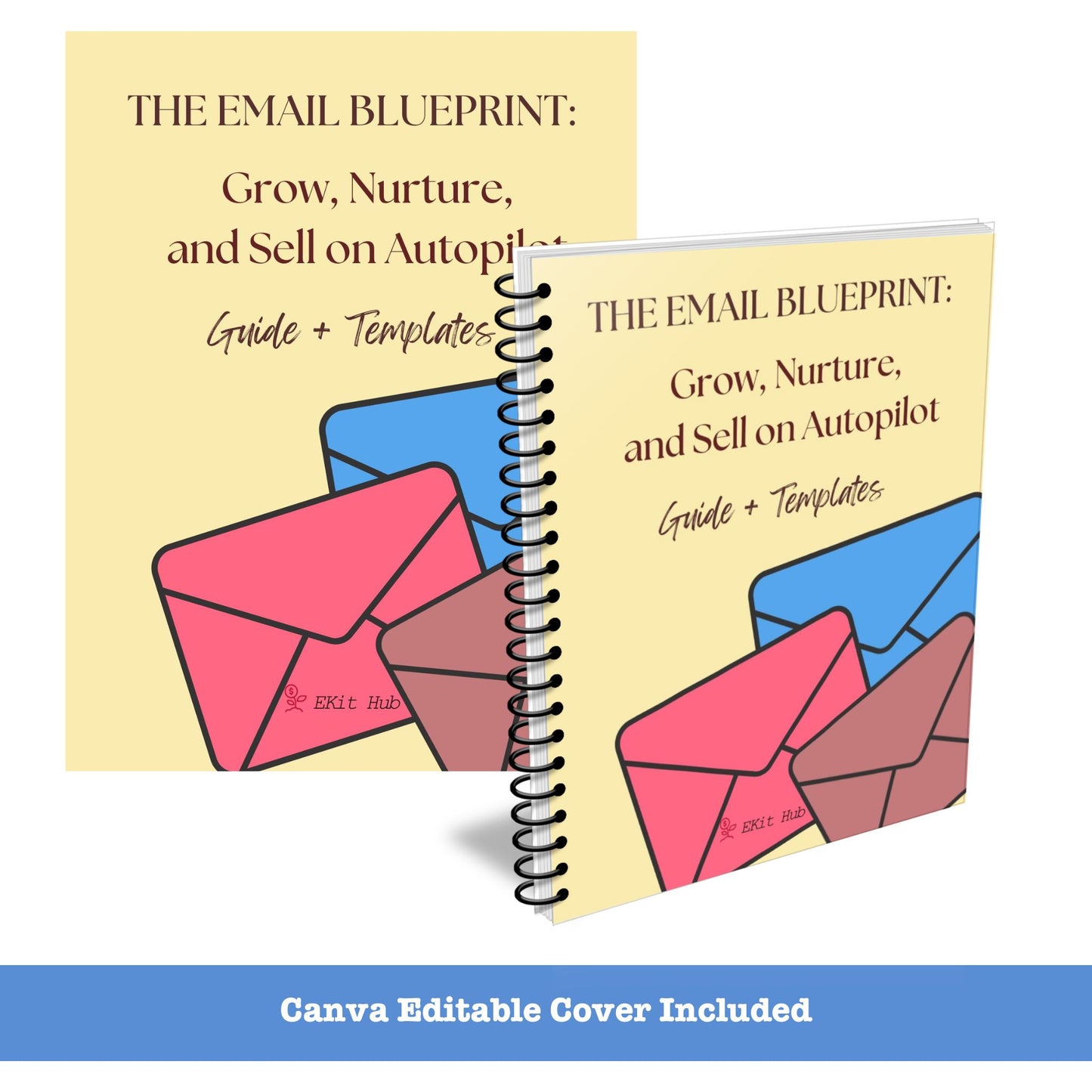 The Email Blueprint: Grow, Nurture, and Sell on Autopilot Guide + Templates