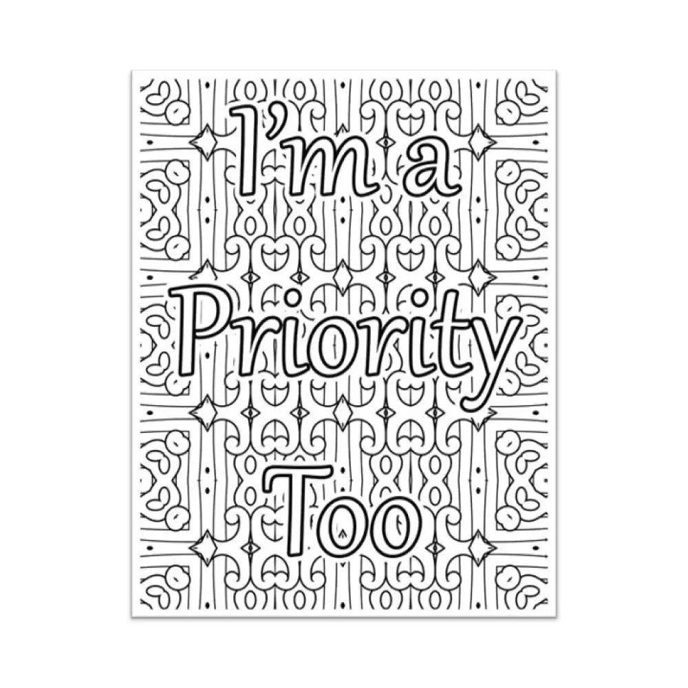 Im A Priority Too Self-Love Plr Coloring Page - Inspirational Content With Private Label Rights