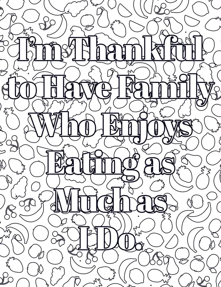 Im Thankful To Have Family Who Enjoys Eating Plr Coloring Page Pages