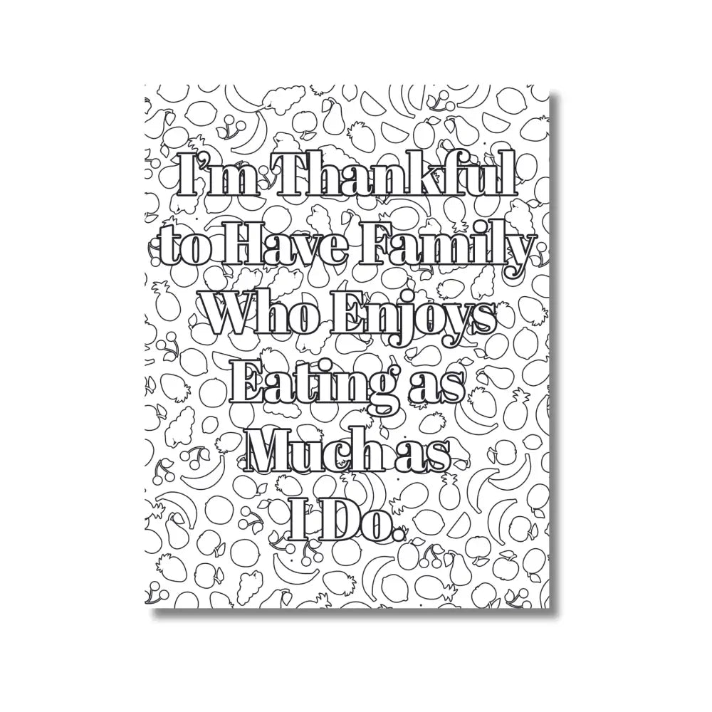 Im Thankful To Have Family Who Enjoys Eating Plr Coloring Page Pages