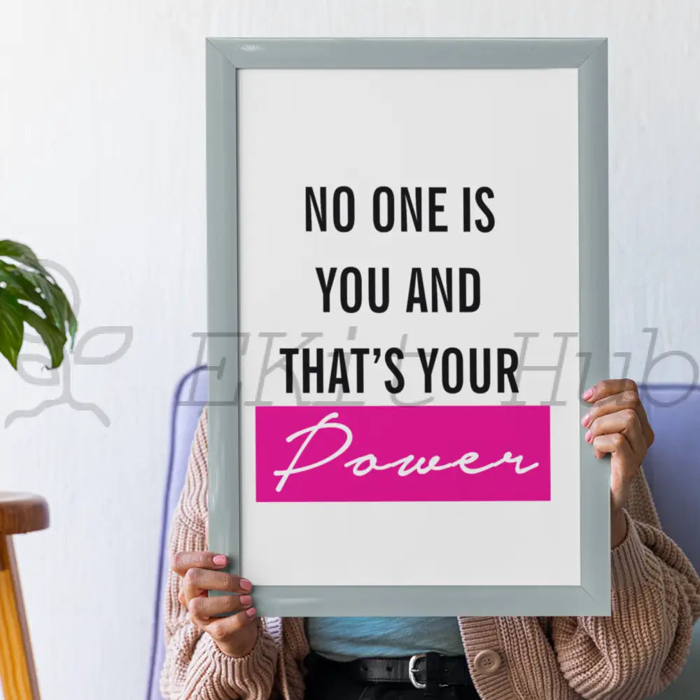 No One Is You And Thats Your Power Plr Poster Graphic - For Print-On-Demand Wall Art More Printable