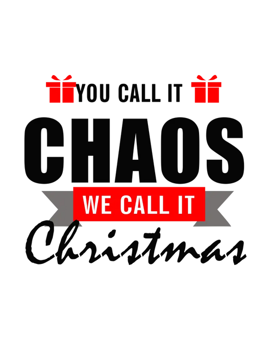 You Call it Chaos we call it Christmas Printable PLR Wall Art