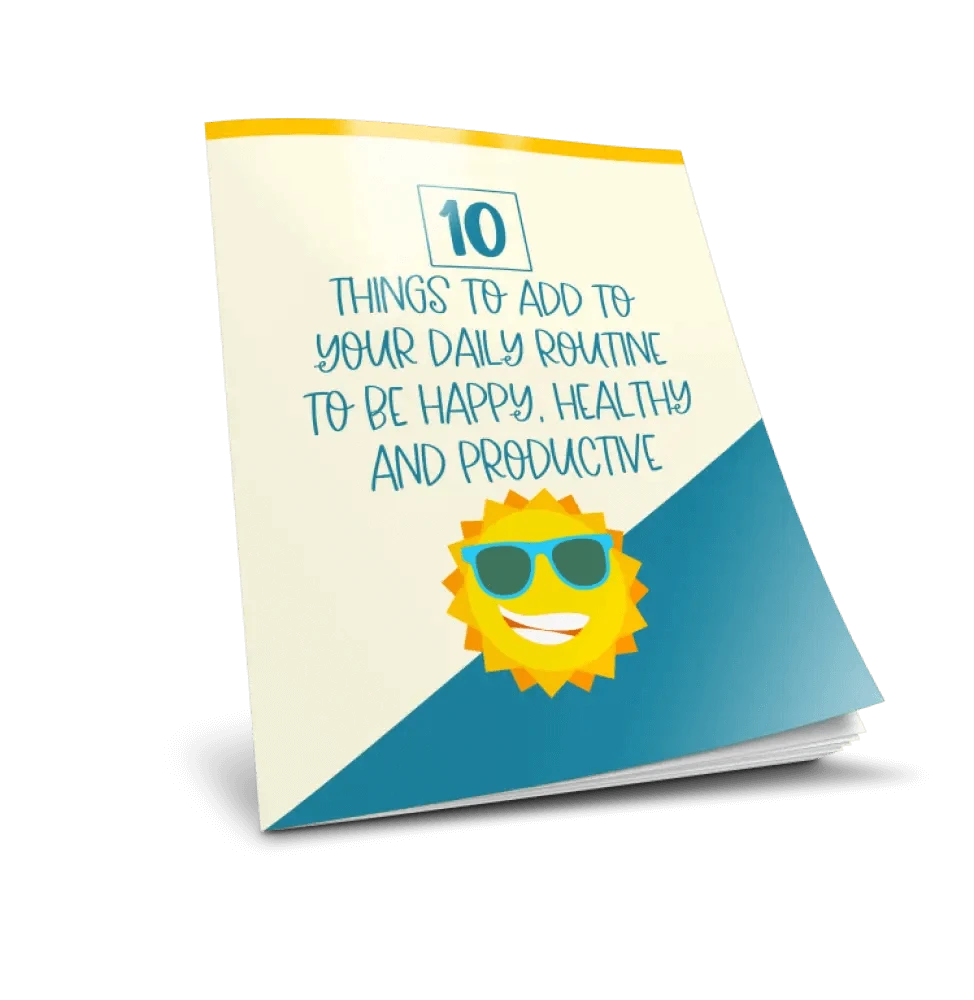 things to add to your daily routine to be happy healthy and productive plr report