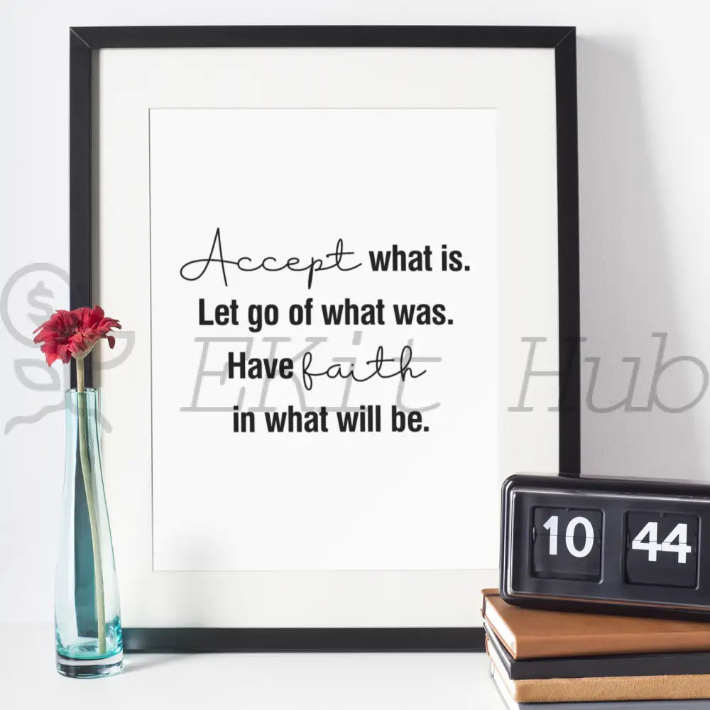 Accept What Is. Let Go Of Was. Have Faith In Will Be. Plr Poster Graphic - For Print-On-Demand Wall