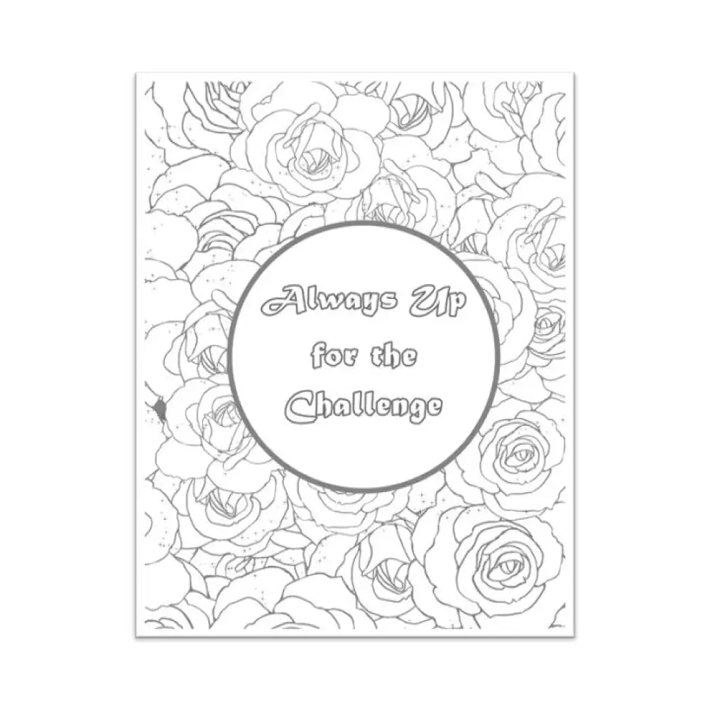 Always Up For The Challenge Personal Development Plr Coloring Page - Inspirational Content With
