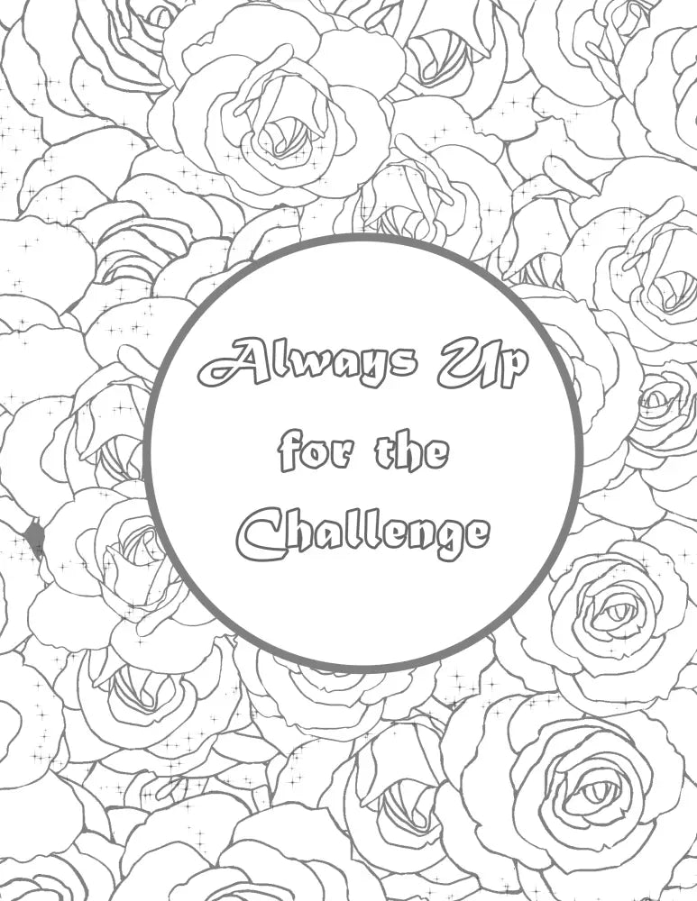 Always Up For The Challenge Personal Development Plr Coloring Page - Inspirational Content With