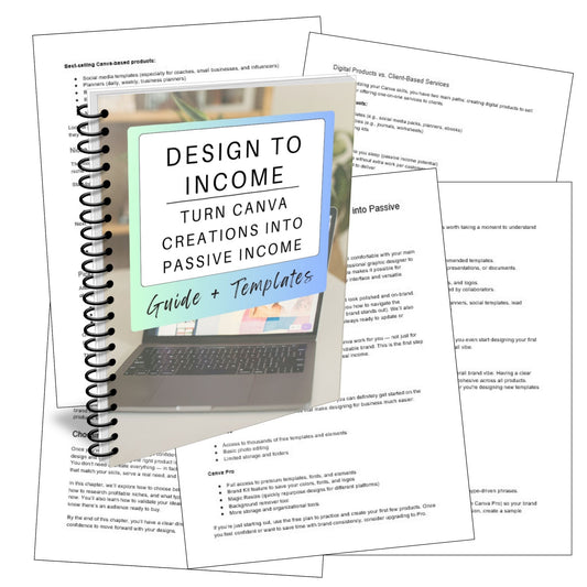 Design to Dollars: Turn Canva Creations into Passive Income Guide + Templates
