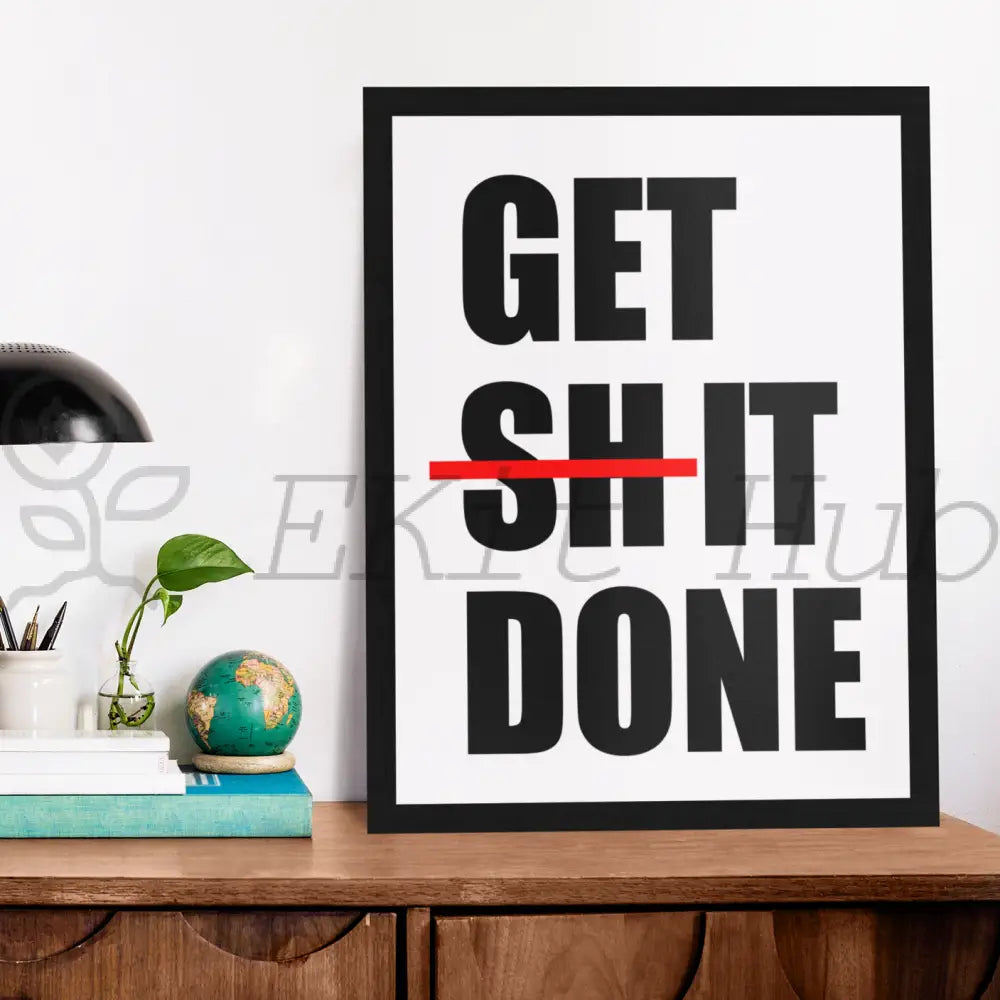 Get Shit Done Plr Poster Graphic - For Print-On-Demand Wall Art And More Printable Graphics