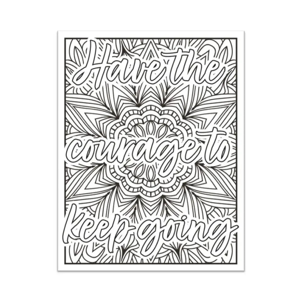 Have The Courage To Keep Going Personal Development Plr Coloring Page - Inspirational Content With