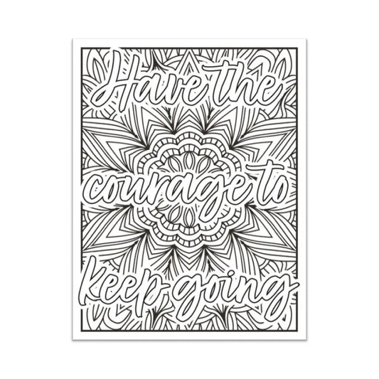 Have The Courage To Keep Going Personal Development Plr Coloring Page - Inspirational Content With