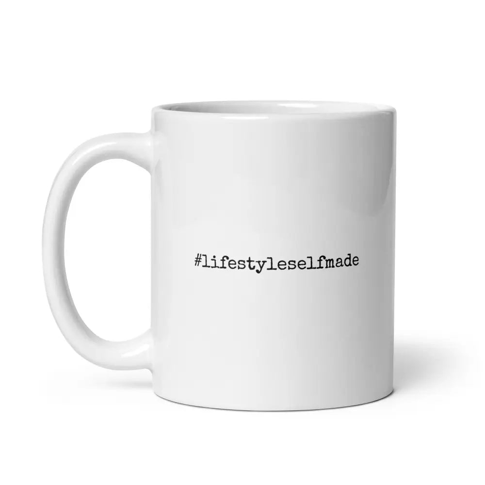 #Lifestyleselfmade Mug - For Entrepreneur’s Doing It Their Way