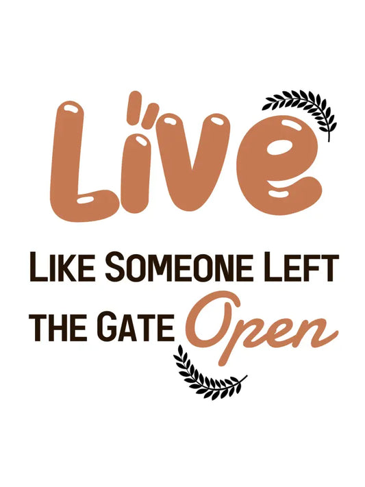 Live Like Someone Left The Gate Open Plr Poster Graphic - For Print-On-Demand Wall Art And More