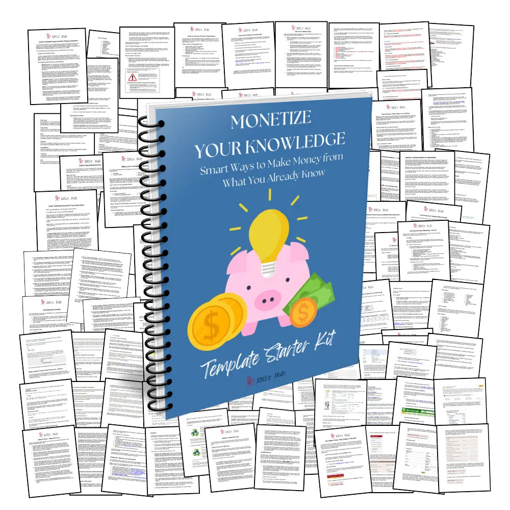 Monetize Your Knowledge Starter Kit: 100 Templates to Make Money from