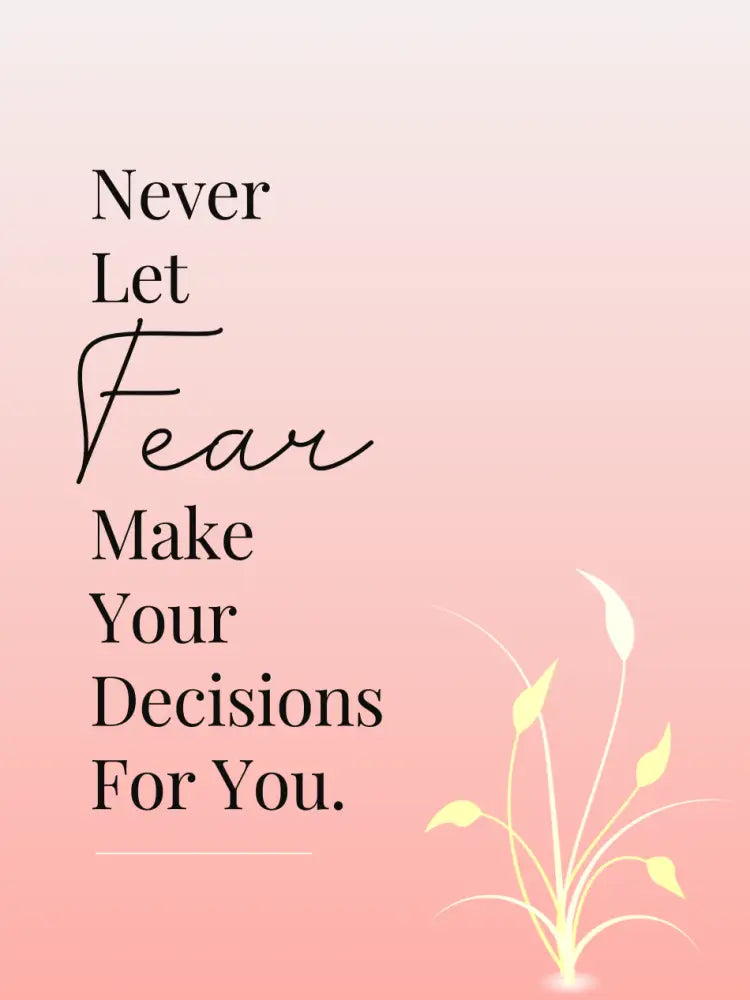 Never Let Fear Make Your Decisions Wall Art  PLR