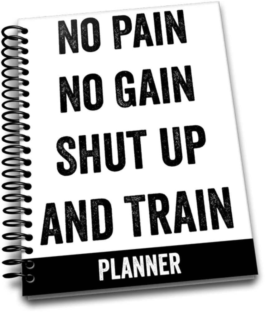 no pain no gain shut up and train PLR planner