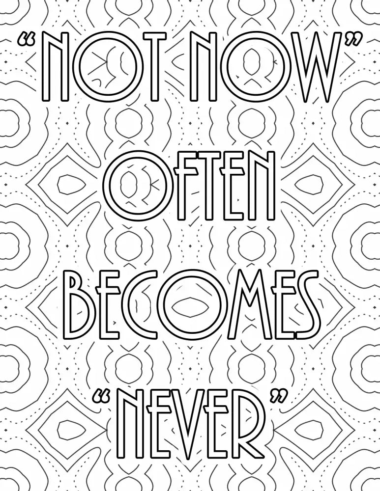 Not Now Often Becomes Never Stop Procrastinating Plr Coloring Page - Inspirational Content With