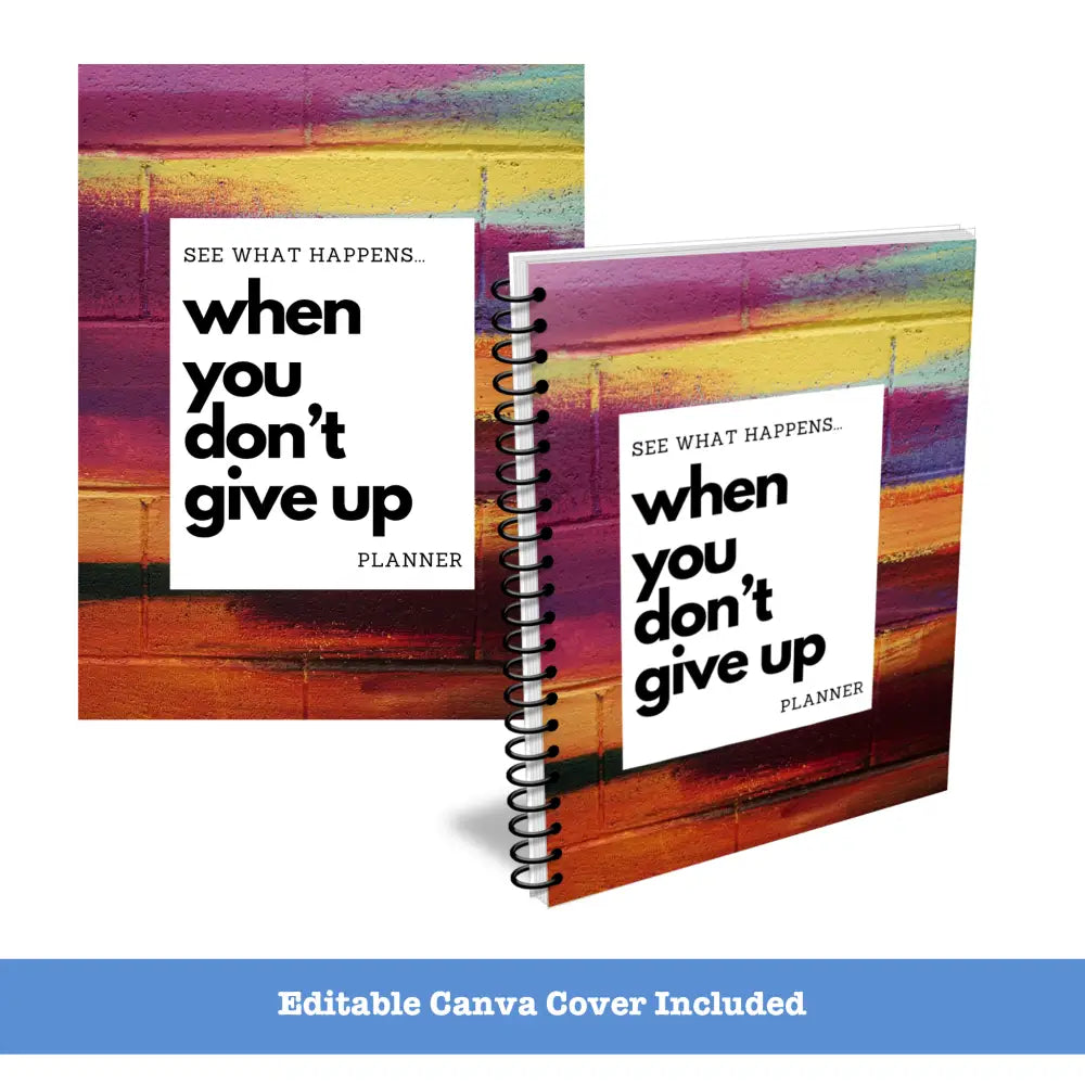 ’See What Happens When You Don’t Give Up’ Plr Planner Printable Planners