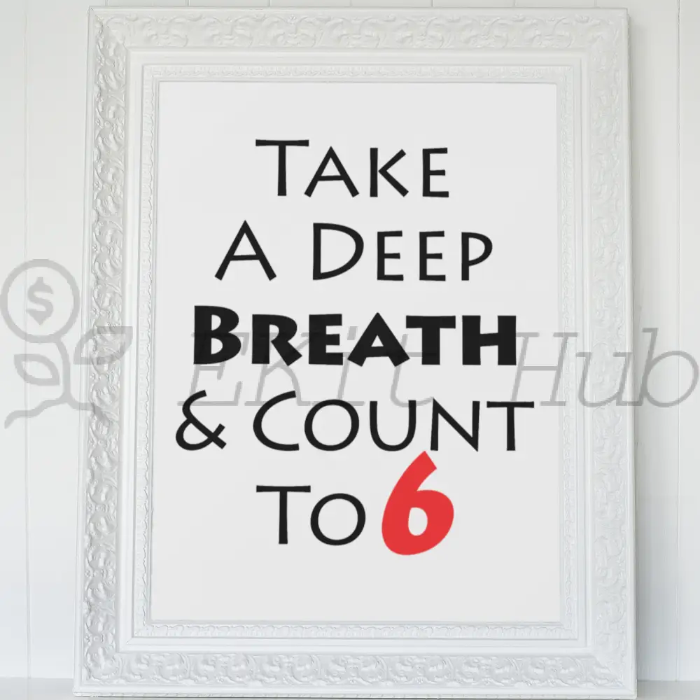 Take A Deep Breath & Count To 6 Plr Poster Graphic - For Print-On-Demand Wall Art And More Printable