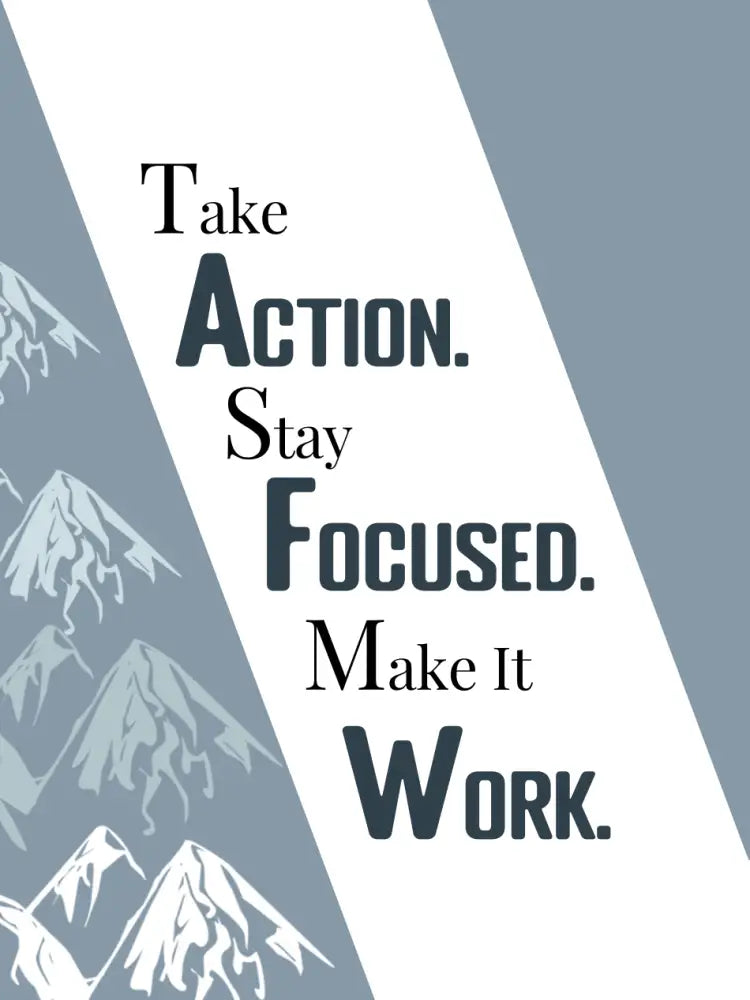 Take Action. Say Focused. Make it Work. Wall Art Graphic PLR