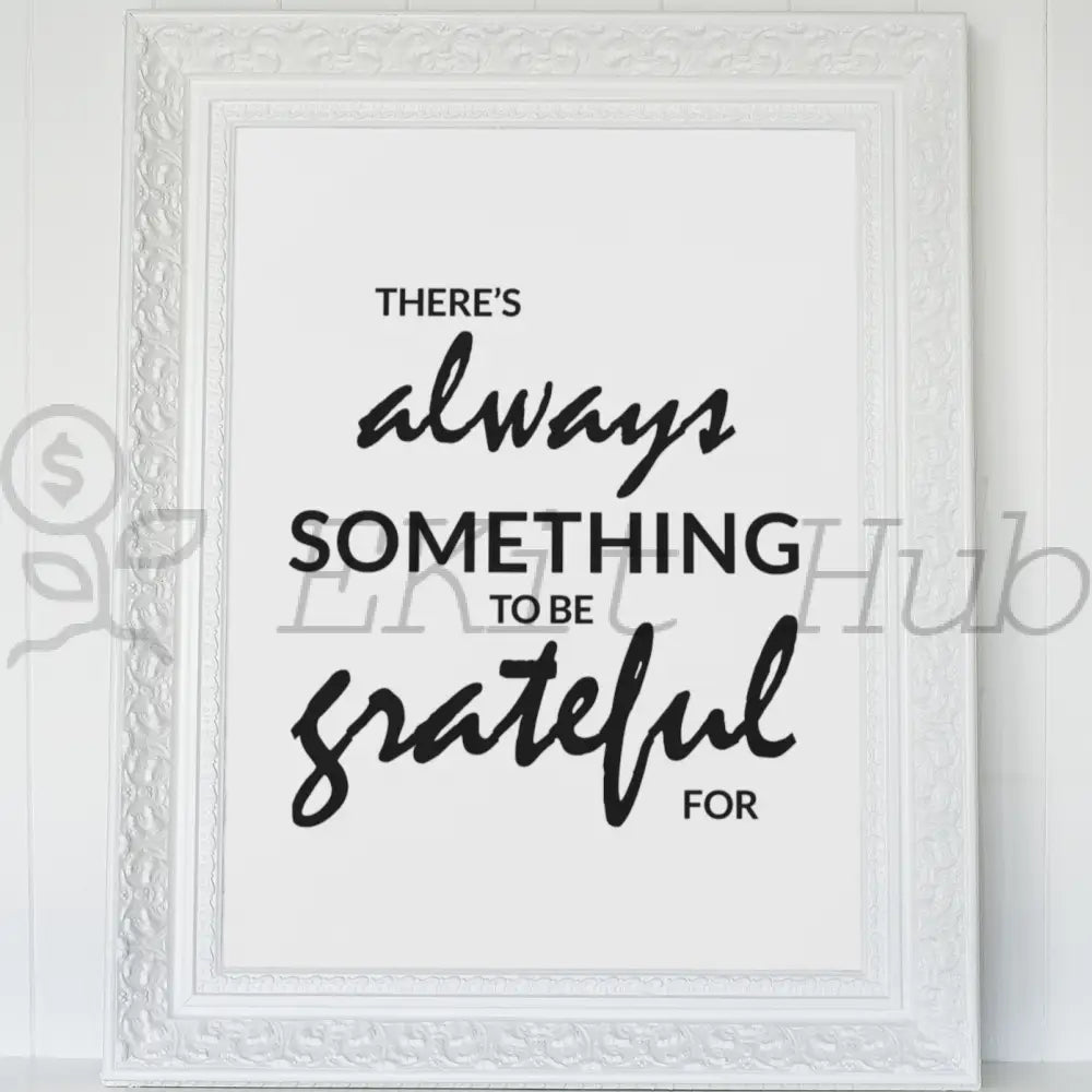 Theres Always Something To Be Grateful For Plr Poster Graphic - For Print-On-Demand Wall Art And
