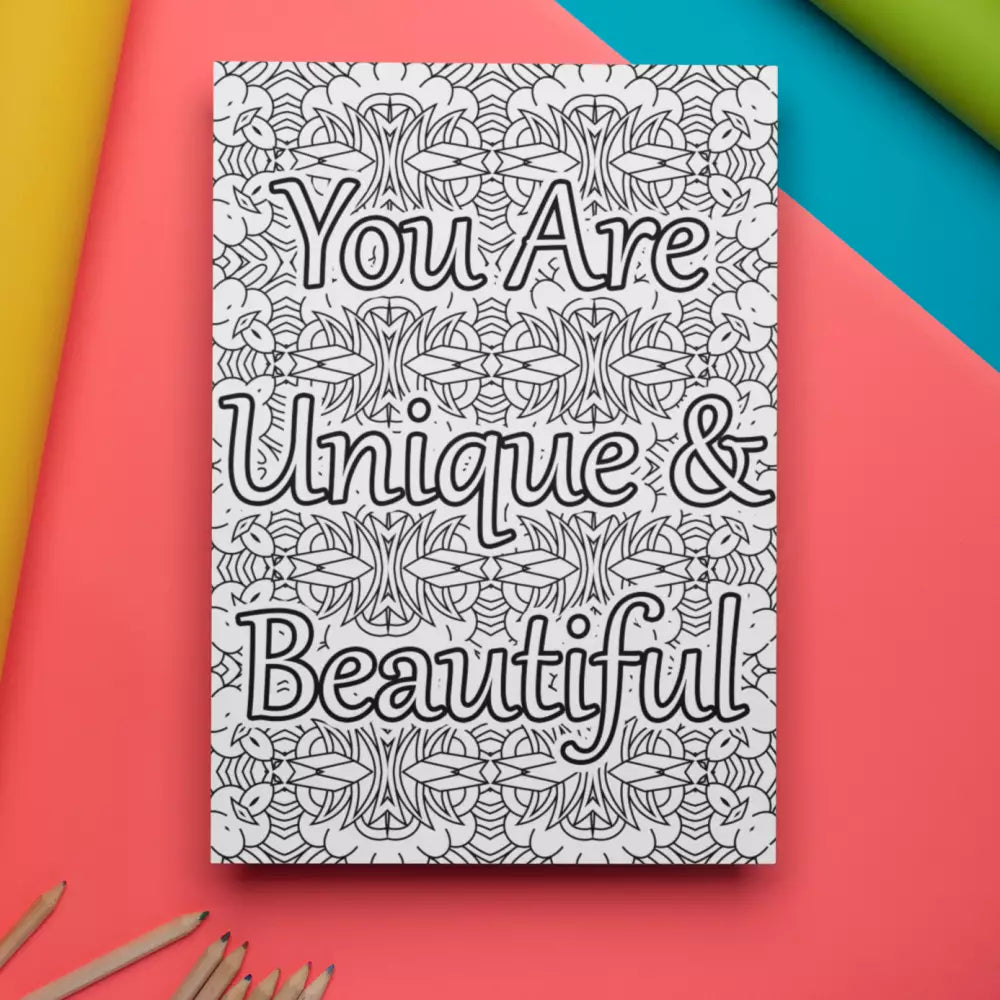 you are unique & beautiful