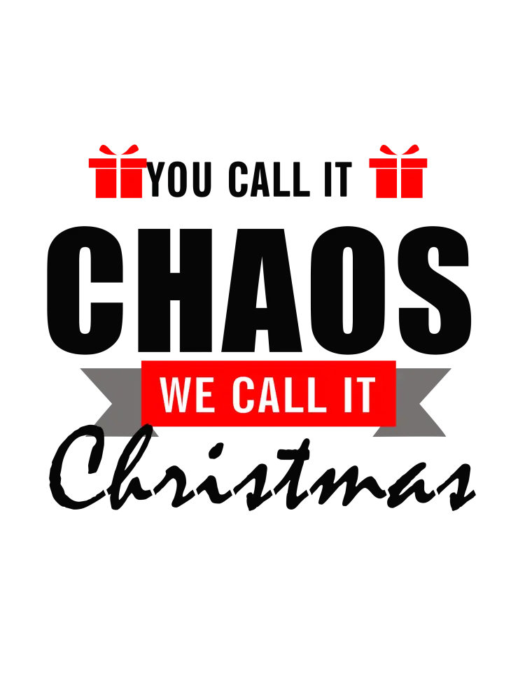 You Call it Chaos we call it Christmas Printable PLR Wall Art