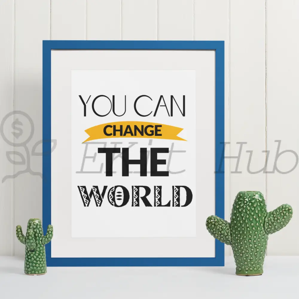 You Can Change The World Plr Poster Graphic - For Print-On-Demand Wall Art And More Printable